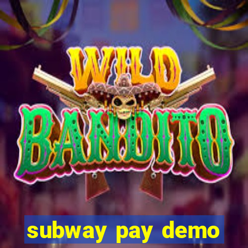 subway pay demo